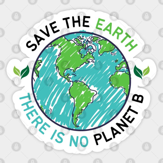 Save the Earth there is No Planet B, Go Green | World Globe with Leaves Earth Day Awareness Sticker by Motistry